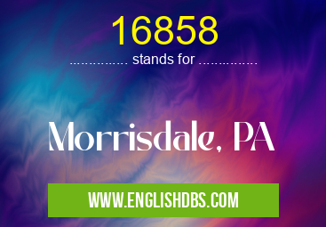 16858 means Morrisdale, PA 16858