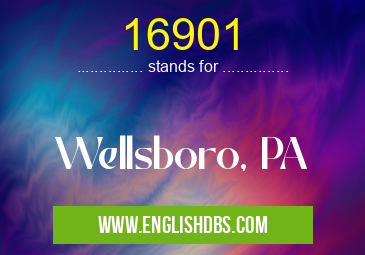 16901 means Wellsboro, PA 16901