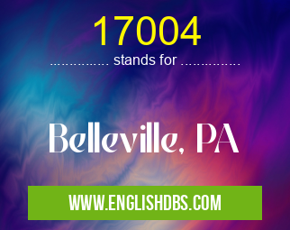 17004 means Belleville, PA 17004