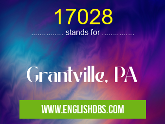 17028 means Grantville, PA 17028