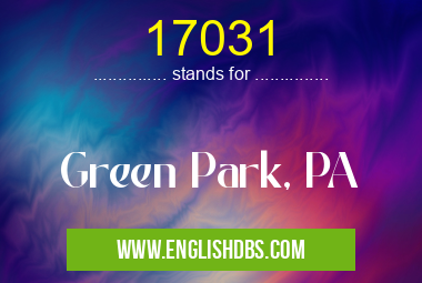 17031 means Green Park, PA 17031