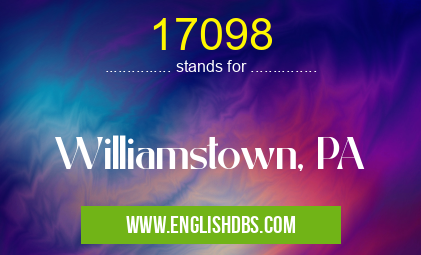 17098 means Williamstown, PA 17098