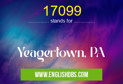 17099 means Yeagertown, PA 17099