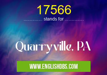 17566 means Quarryville, PA 17566