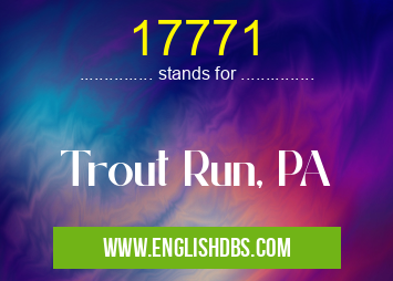 17771 means Trout Run, PA 17771