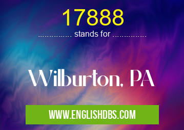 17888 means Wilburton, PA 17888