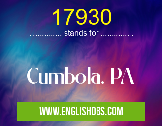 17930 means Cumbola, PA 17930