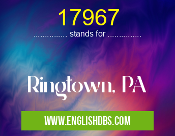 17967 means Ringtown, PA 17967