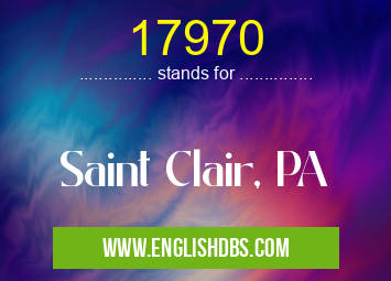 17970 means Saint Clair, PA 17970