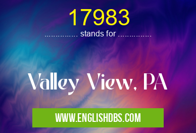 17983 means Valley View, PA 17983