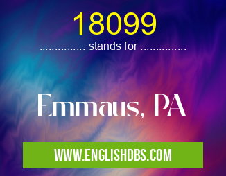 18099 means Emmaus, PA 18099