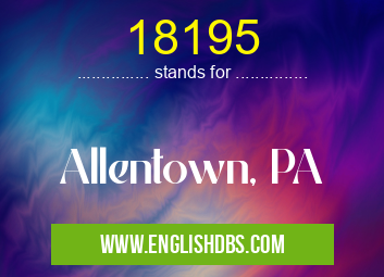 18195 means Allentown, PA 18195