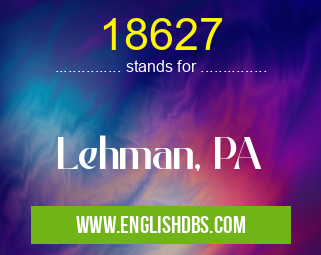 18627 means Lehman, PA 18627