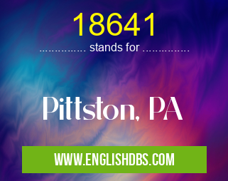 18641 means Pittston, PA 18641