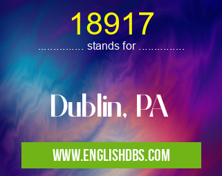 18917 means Dublin, PA 18917