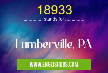 18933 means Lumberville, PA 18933