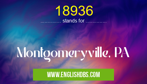 18936 means Montgomeryville, PA 18936