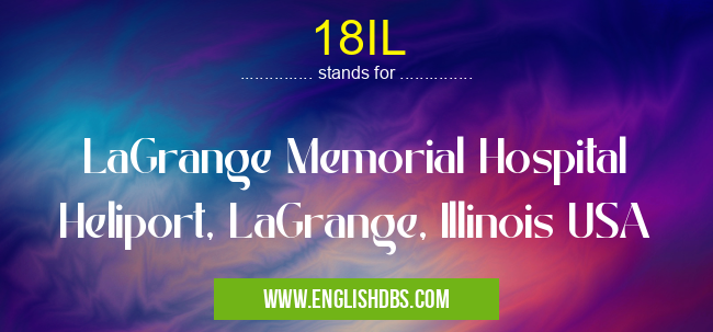 18IL means LaGrange Memorial Hospital Heliport, LaGrange, Illinois USA 18IL