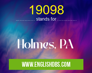 19098 means Holmes, PA 19098