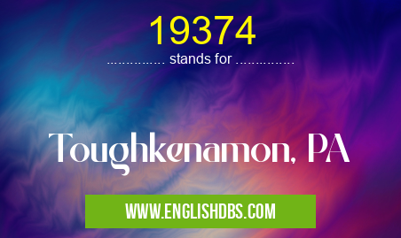 19374 means Toughkenamon, PA 19374