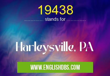 19438 means Harleysville, PA 19438