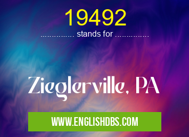 19492 means Zieglerville, PA 19492