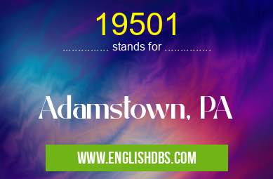19501 means Adamstown, PA 19501