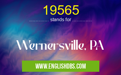 19565 means Wernersville, PA 19565