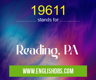 19611 means Reading, PA 19611