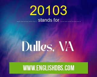 20103 means Dulles, VA 20103