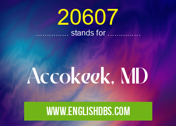 20607 means Accokeek, MD 20607