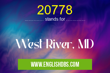 20778 means West River, MD 20778