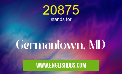 20875 means Germantown, MD 20875