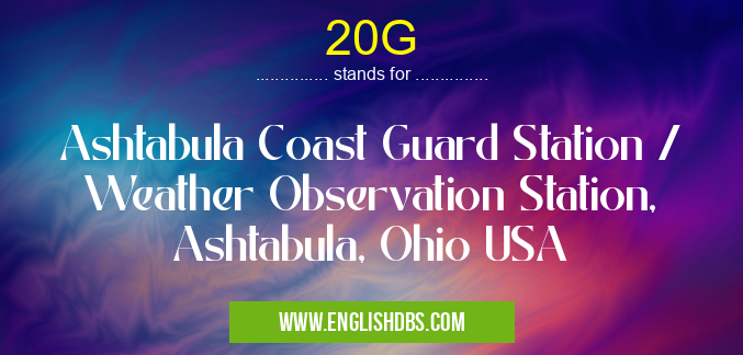20G means Ashtabula Coast Guard Station / Weather Observation Station, Ashtabula, Ohio USA 20G
