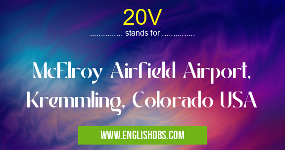 20V means McElroy Airfield Airport, Kremmling, Colorado USA 20V