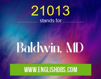 21013 means Baldwin, MD 21013
