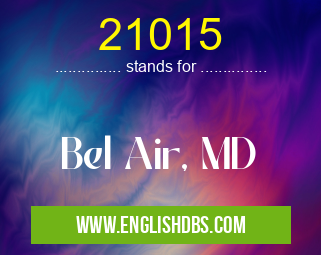 21015 means Bel Air, MD 21015