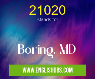 21020 means Boring, MD 21020