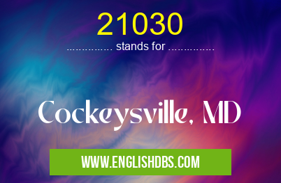 21030 means Cockeysville, MD 21030