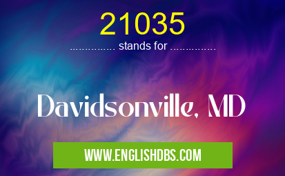 21035 means Davidsonville, MD 21035