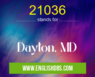 21036 means Dayton, MD 21036