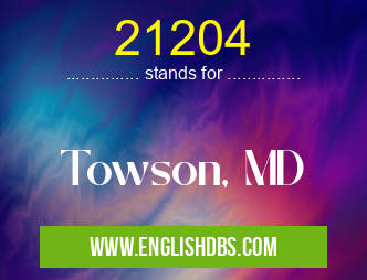 21204 means Towson, MD 21204