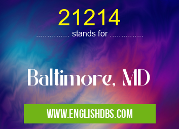 21214 means Baltimore, MD 21214