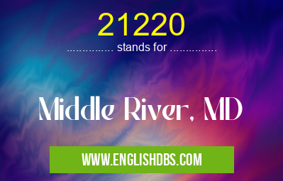 21220 means Middle River, MD 21220