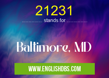 21231 means Baltimore, MD 21231