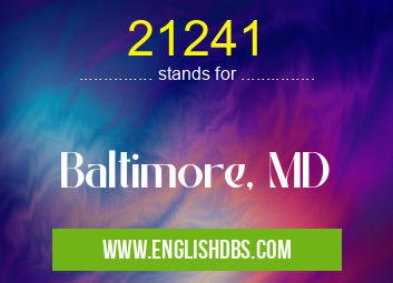 21241 means Baltimore, MD 21241