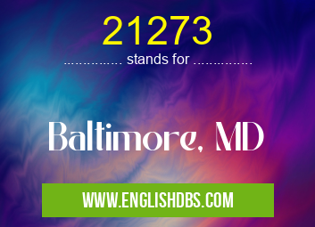 21273 means Baltimore, MD 21273