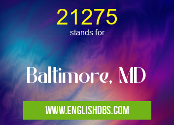 21275 means Baltimore, MD 21275
