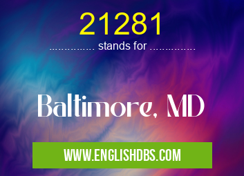 21281 means Baltimore, MD 21281