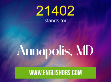 21402 means Annapolis, MD 21402